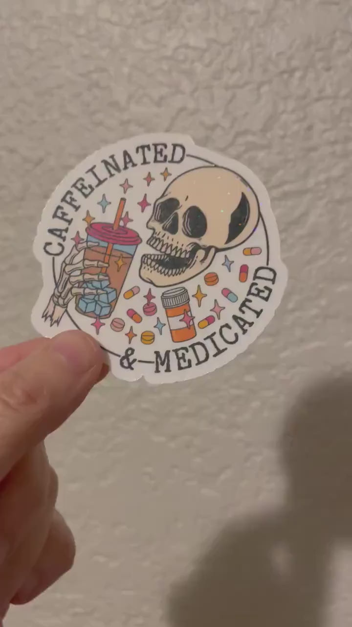 Caffeinated and medicated skelly vinyl waterproof sticker, skeleton