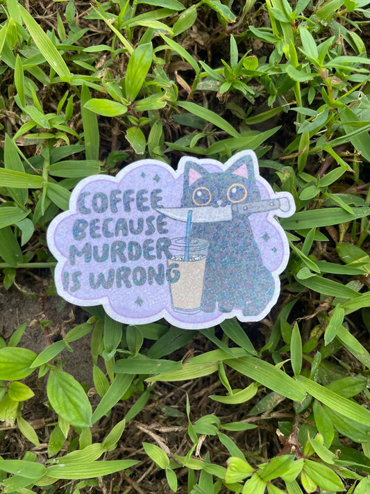 Coffee not murder vinyl sticker, adult humor sticker, funny cat sticker, crime sticker